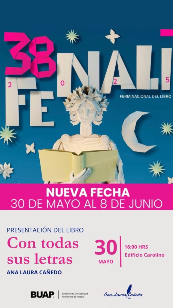cartel de invitación a la fenali 2025 en la BUAP, Ana Laura Cañedo presenta su libro, Con todas sus letras, 30 de Mayo 16:00